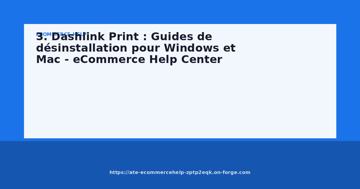 3. Dashlink Print : Guides de désinstallation pour Windows et Mac ...