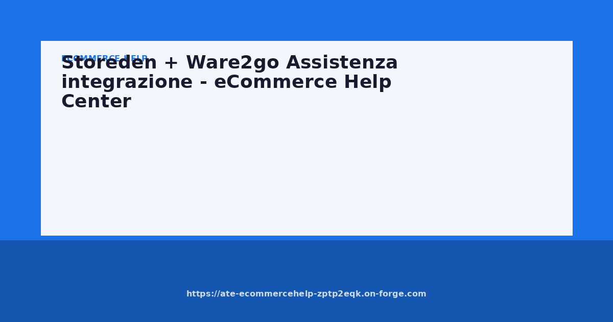 Storeden + Ware2go Assistenza integrazione - eCommerce Help Center