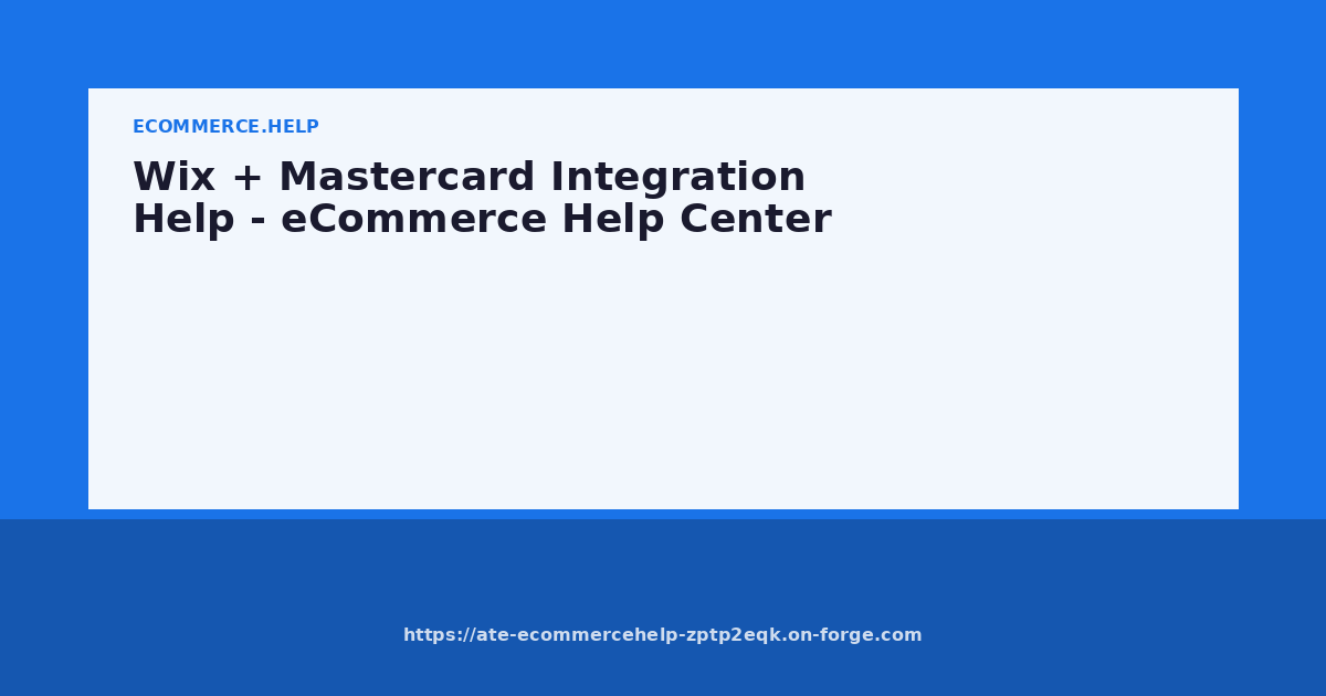 Wix + Mastercard Integration Help - eCommerce Help Center