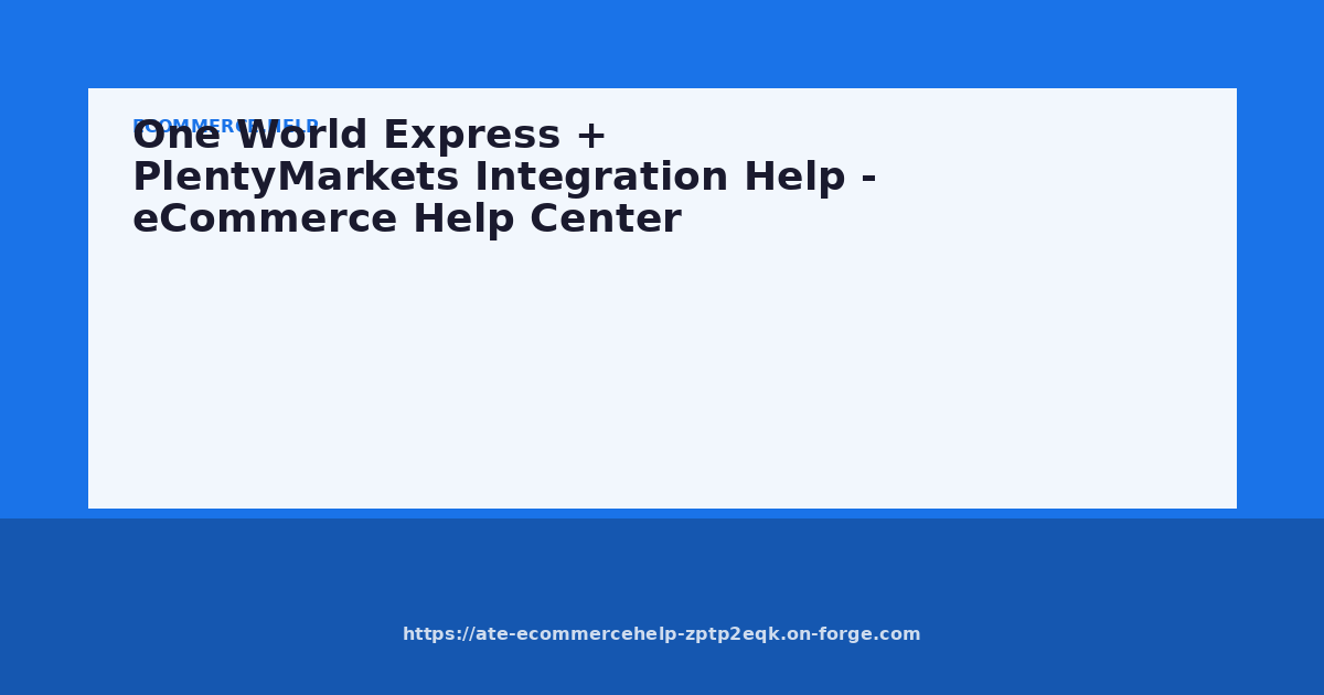 One World Express + PlentyMarkets Integration Help - eCommerce Help Center