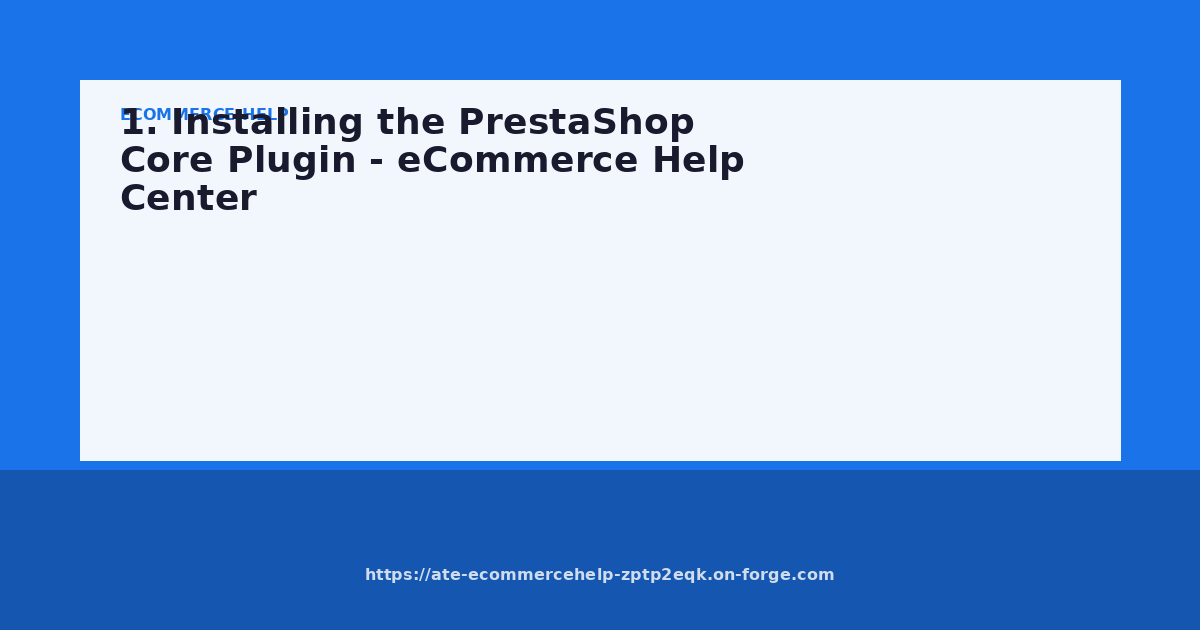 1. Installing the PrestaShop Core Plugin - eCommerce Help Center