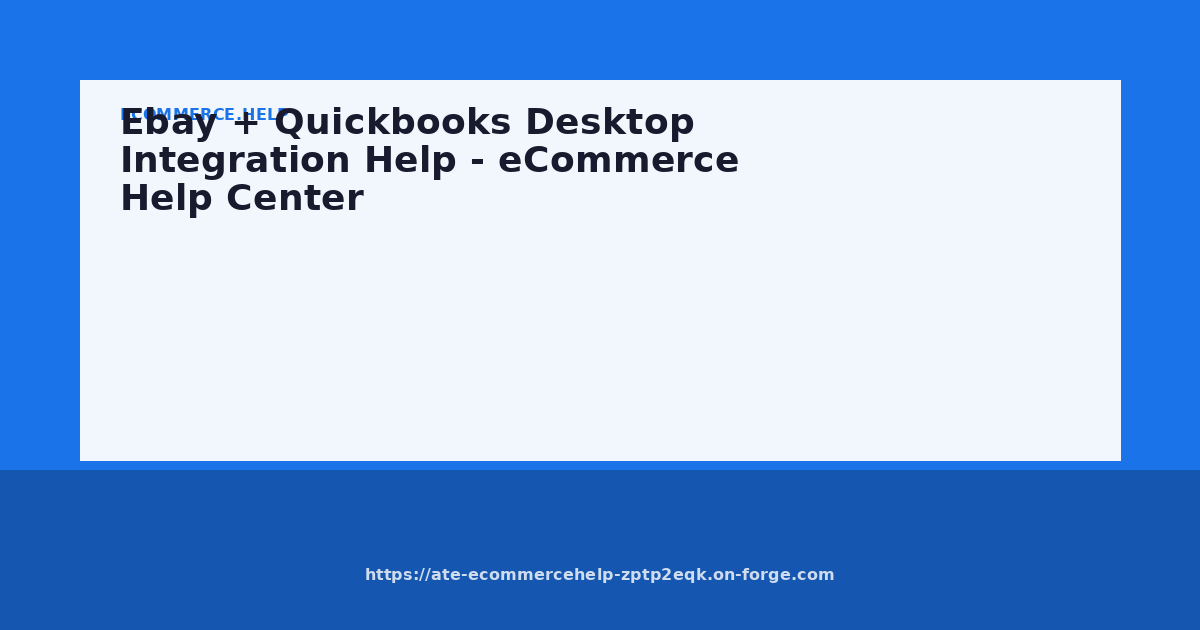 Ebay + Quickbooks Desktop Integration Help - eCommerce Help Center