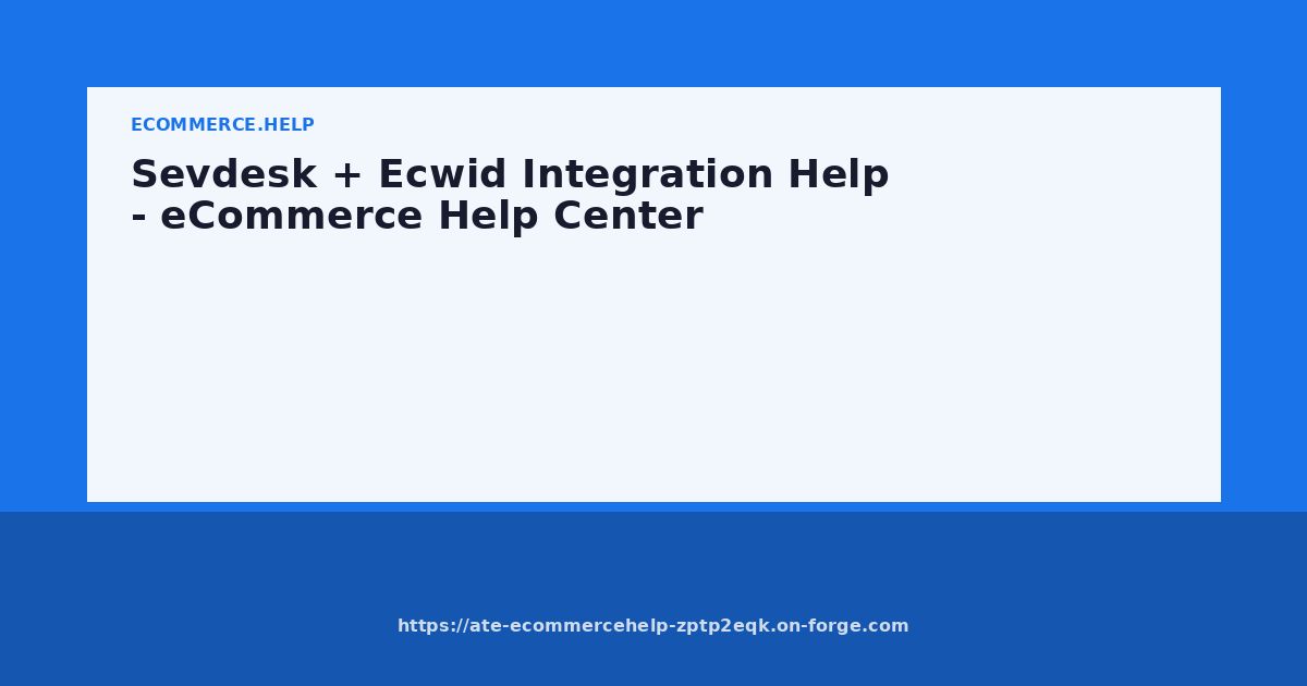 Sevdesk + Ecwid Integration Help - eCommerce Help Center